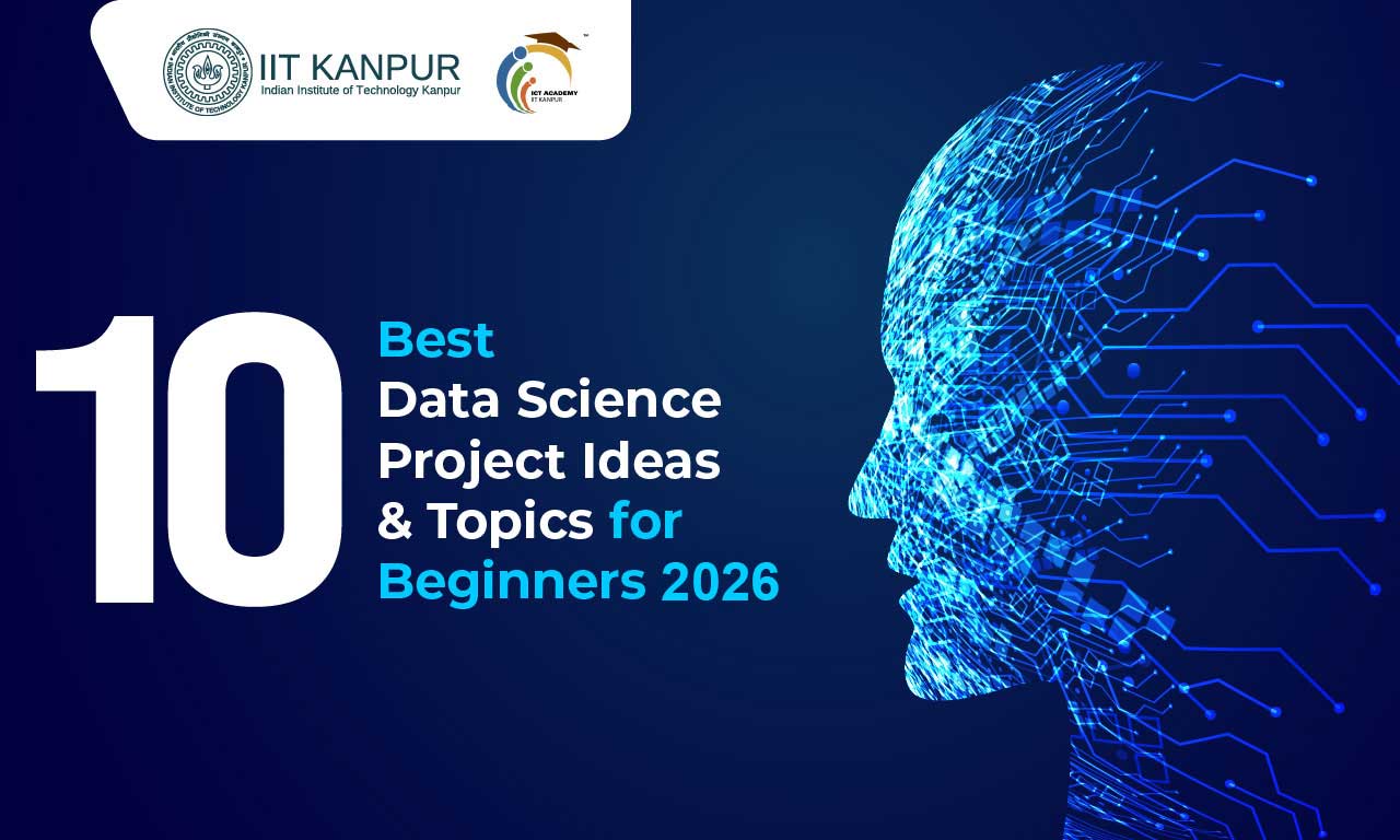 10 Best Data Science Project Ideas & Topics for Beginners 2026