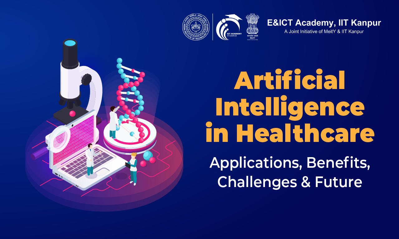 Artificial Intelligence in Healthcare: Applications, Benefits, Challenges & Future