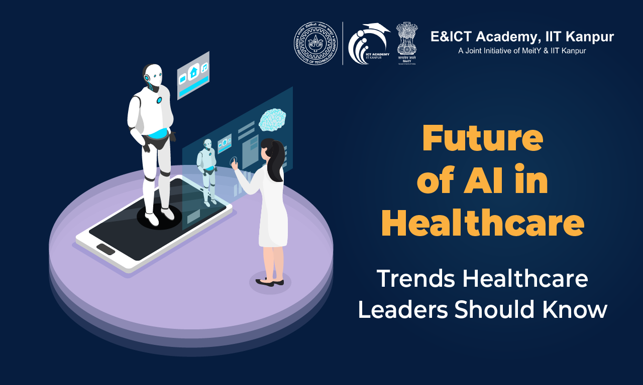 Future of AI in Healthcare: Trends Healthcare Leaders Should Know