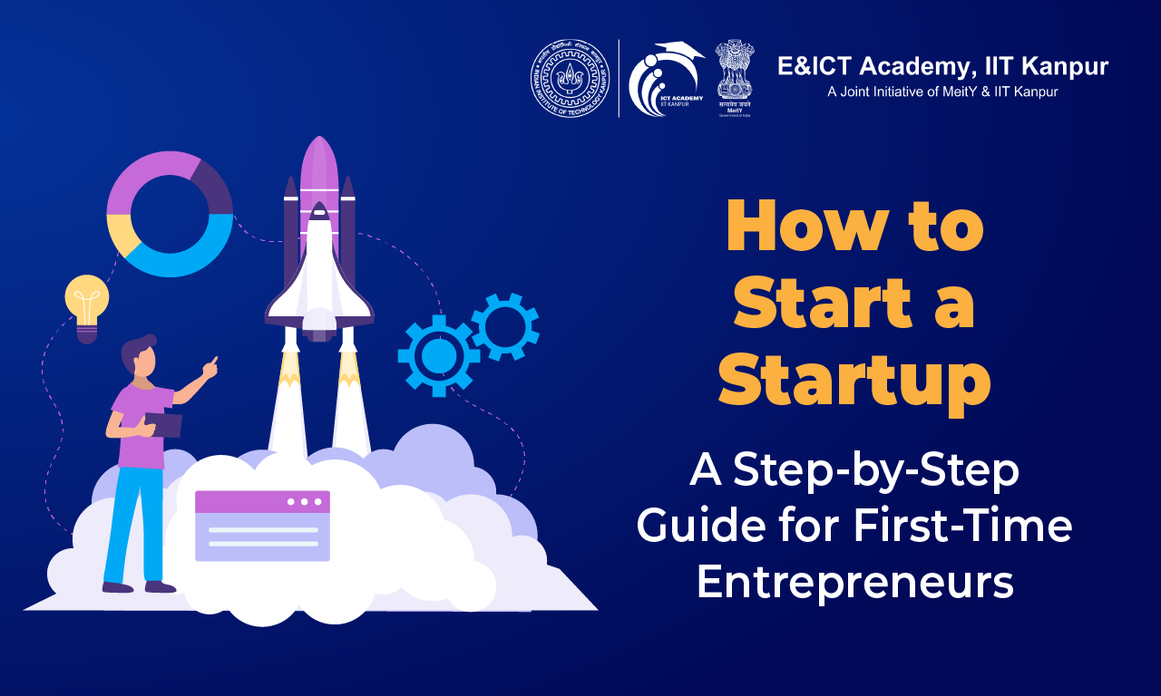 How to Start a Startup: A Step-by-Step Guide for First-Time Entrepreneurs