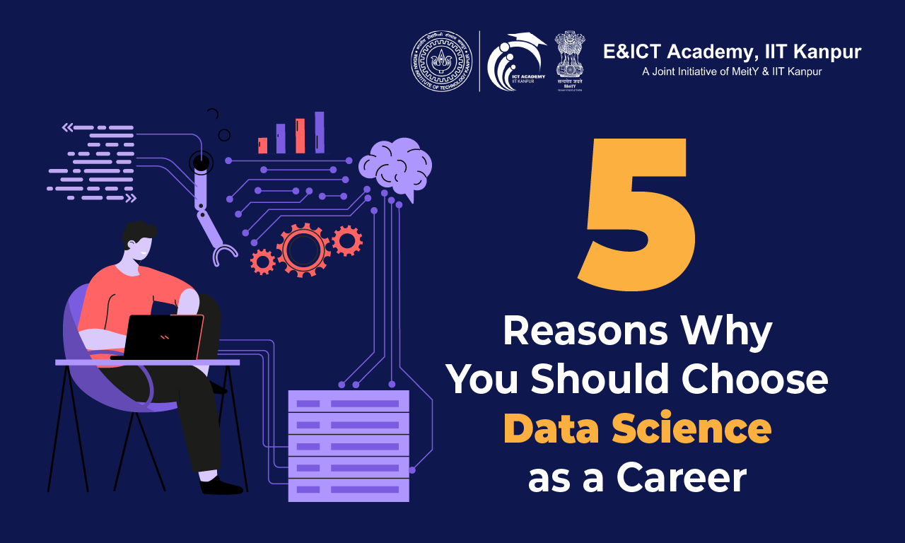 5 Reasons Why You Should Choose Data Science as a Career