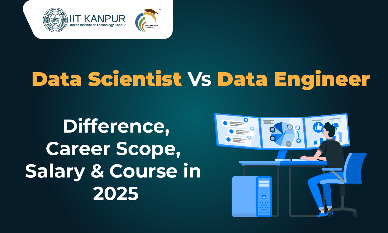 Data Scientist Vs. Data Engineer: Difference, Career Scope, Salary & Course in 2026