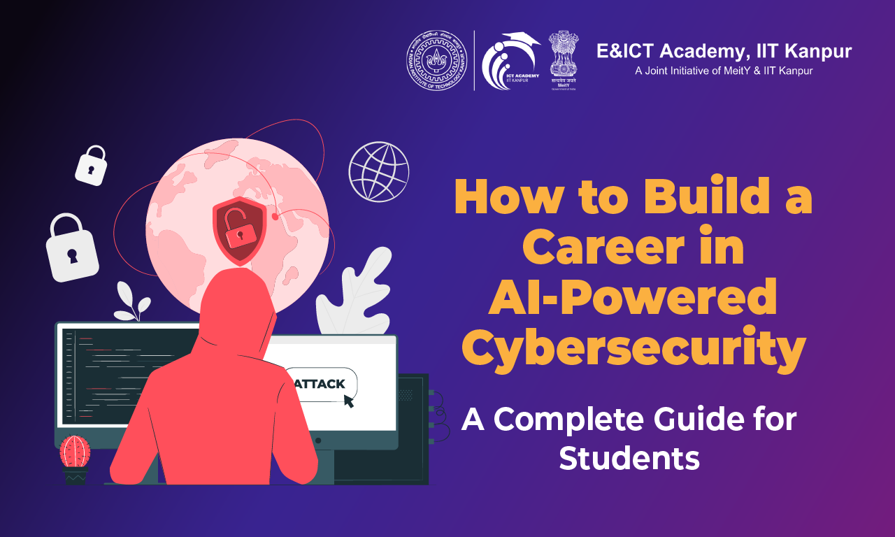 How to Build a Successful Career in AI-Powered Cybersecurity: A Complete Guide for Students