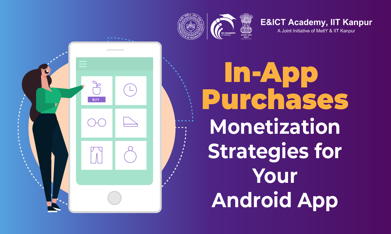 In-App Purchases: Monetization Strategies for Your Android App
