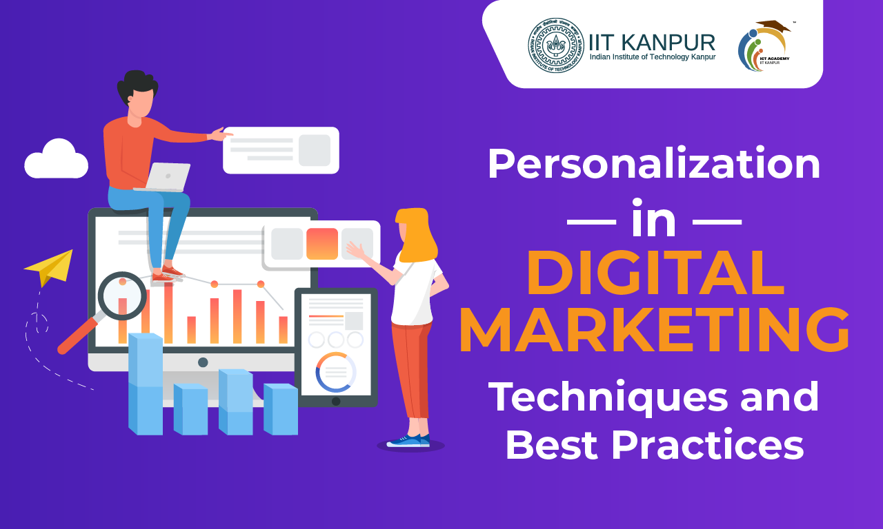 Personalization in Digital Marketing: Techniques and Best Practices
